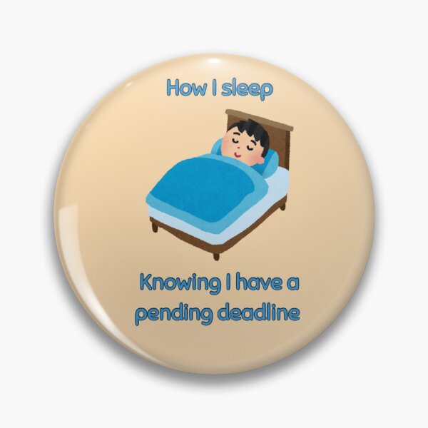 Item preview, How I Sleep knowing I have a Deadline designed and sold by Pixel-Pub-PH.