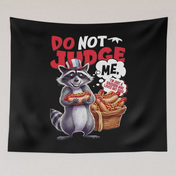 Item preview, DO NOT JUDGE ME - A RACCOON STEALING HOT DOGS - I'M JUST A RACCOON WHO LOVE HOT DOGS designed and sold by justyna-s28.