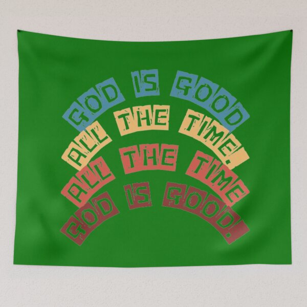 Item preview, God is good, all the time. All the time, God is good. designed and sold by TNGOverall.