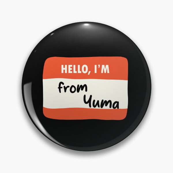 Item preview,  Hello I'm From Yuma designed and sold by orlumbuspirate.