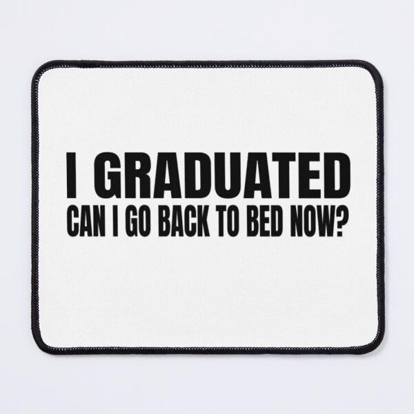 Item preview, Student Gift - I Graduated Can I Go Back to Bed designed and sold by Fatimah Saeed.