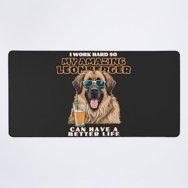 Item preview, Leonberger Dog Lovers "I work hard so my amazing leonberger dog can have a better life" designed and sold by GoodyPaws.