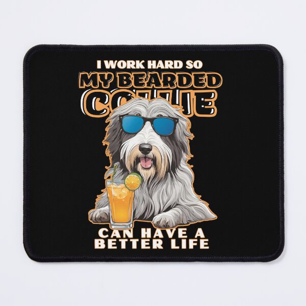 Item preview, Bearded Collie Dog Lovers "I work hard so my amazing bearded collie dog dog can have a better life" designed and sold by GoodyPaws.