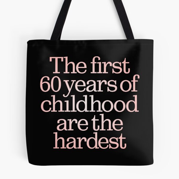 Item preview, The first 60 years of childhood are the hardest. v.2 designed and sold by x1brett.