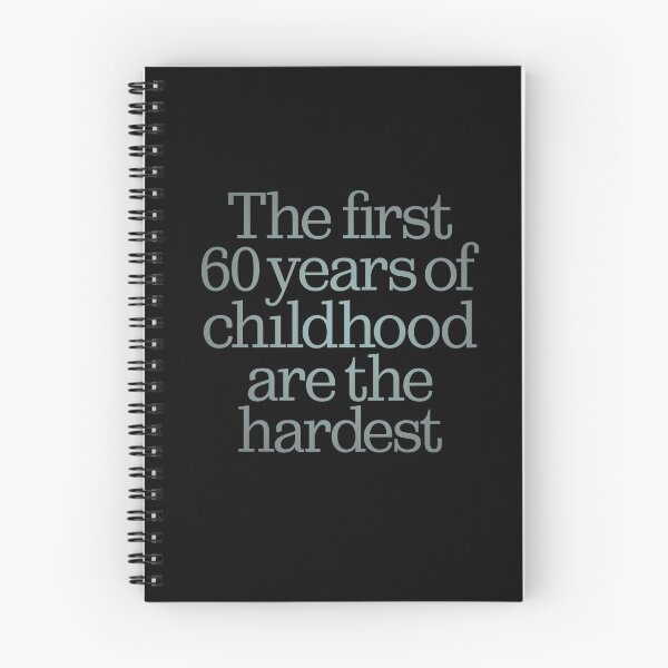 Item preview, The first 60 years of childhood are the hardest. v.3 designed and sold by x1brett.