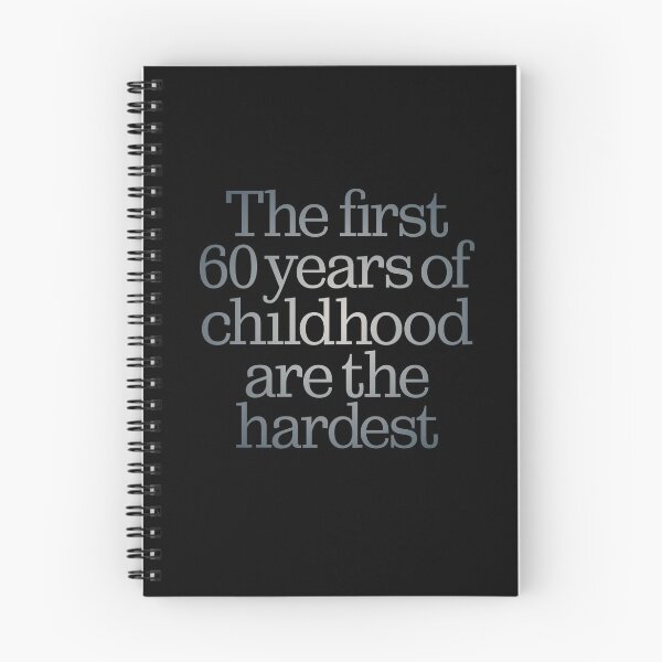 Item preview, The first 60 years of childhood are the hardest. v.4 designed and sold by x1brett.