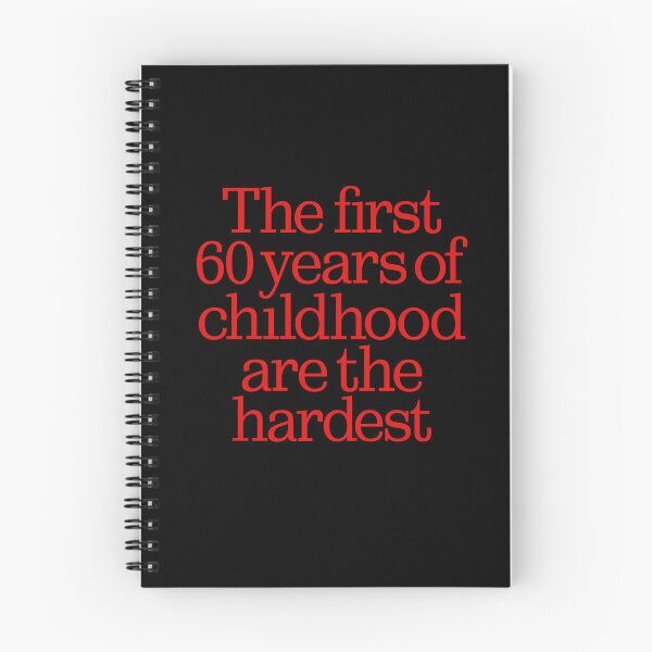 Item preview, The first 60 years of childhood are the hardest. v.5 designed and sold by x1brett.