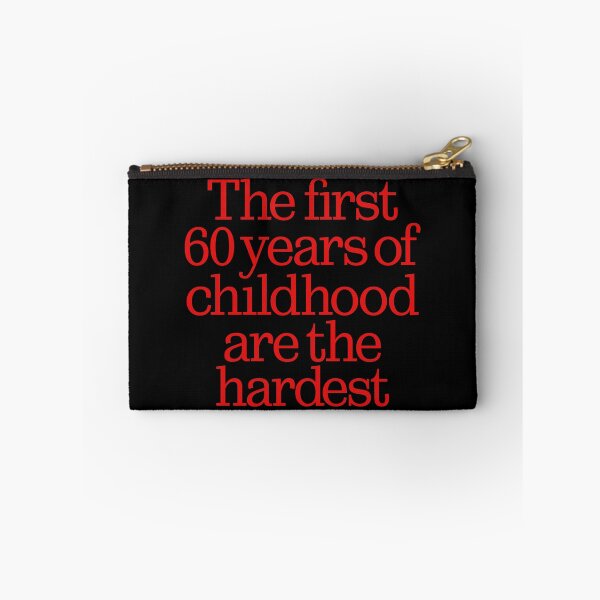 Item preview, The first 60 years of childhood are the hardest. v.5 designed and sold by x1brett.