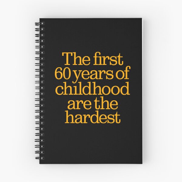 Item preview, The first 60 years of childhood are the hardest. v.7 designed and sold by x1brett.
