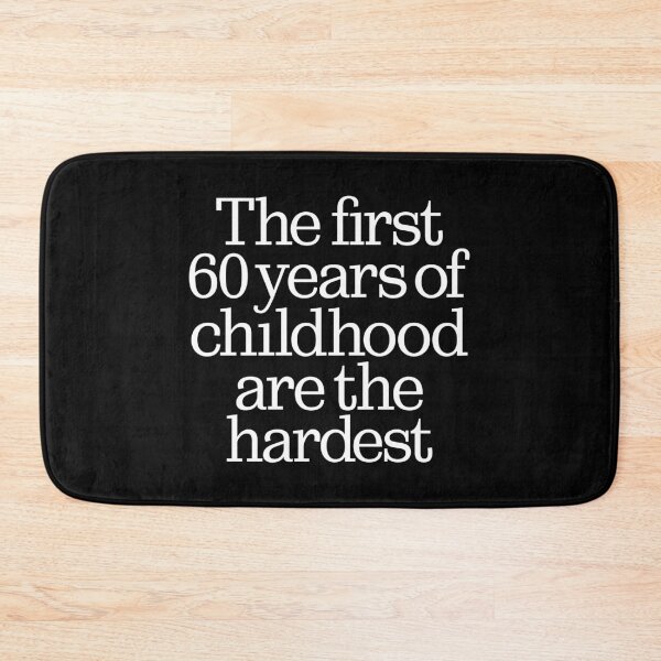 Item preview, The first 60 years of childhood are the hardest. v.9 designed and sold by x1brett.