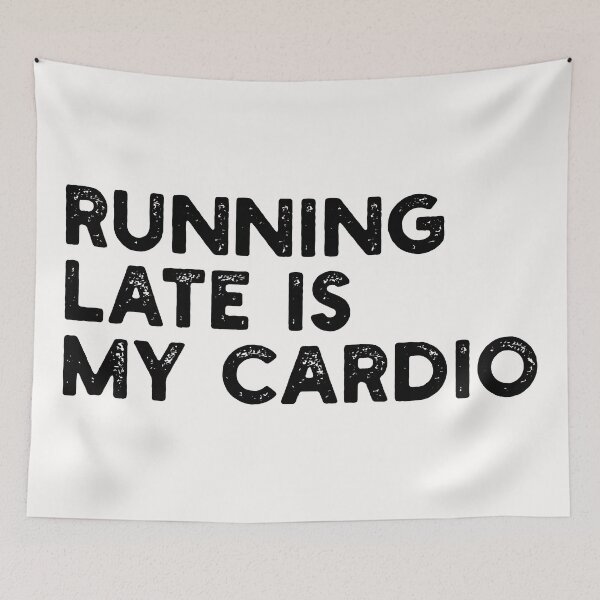 Item preview, Running Late is My Cardio designed and sold by gittuska11.