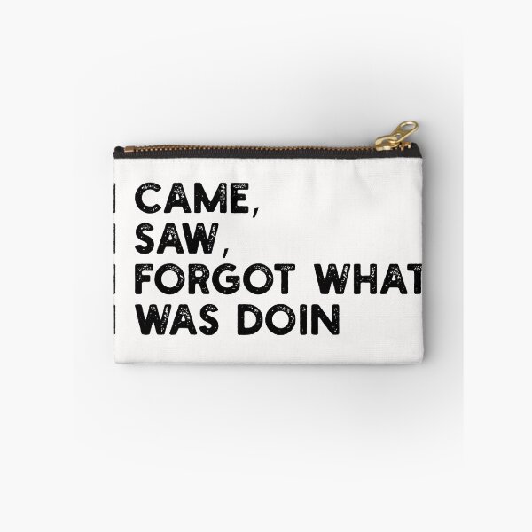 Item preview, I Came, I Saw, I Forgot What I Was Doing designed and sold by gittuska11.