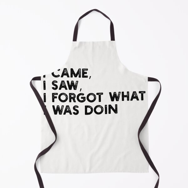 Item preview, I Came, I Saw, I Forgot What I Was Doing designed and sold by gittuska11.