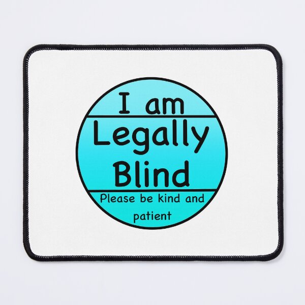 Item preview, I am Legally Blind designed and sold by SoniCreatesArt.