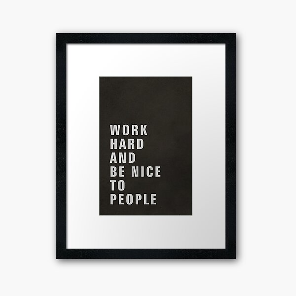 Item preview, Work Hard And Be Nice To People designed and sold by Szafranscy Art Studio.
