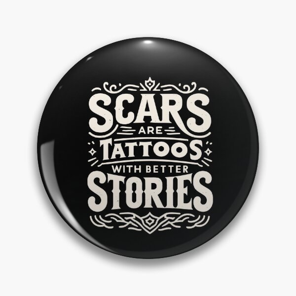 Item preview, Scars Are Tattoos With Better Stories Motivational designed and sold by Dressed For  Duty.
