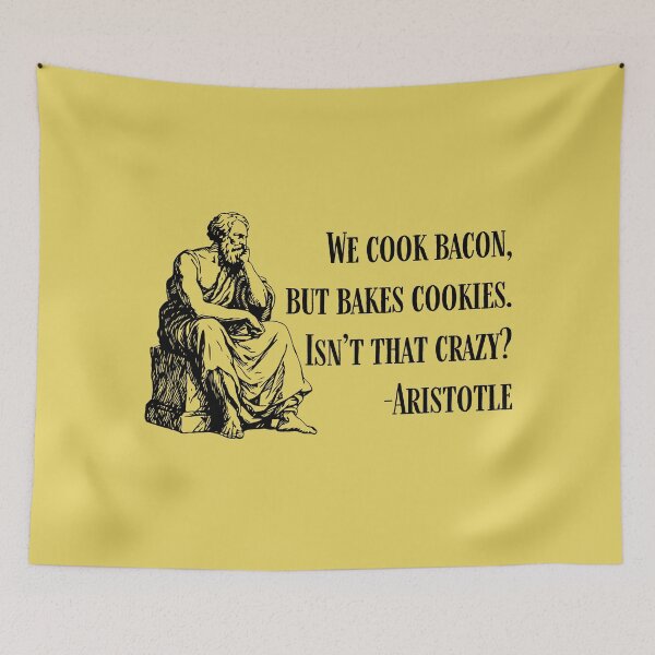 Item preview, We cook bacon, but bakes cookies. Aristotle. designed and sold by Cleanthes.