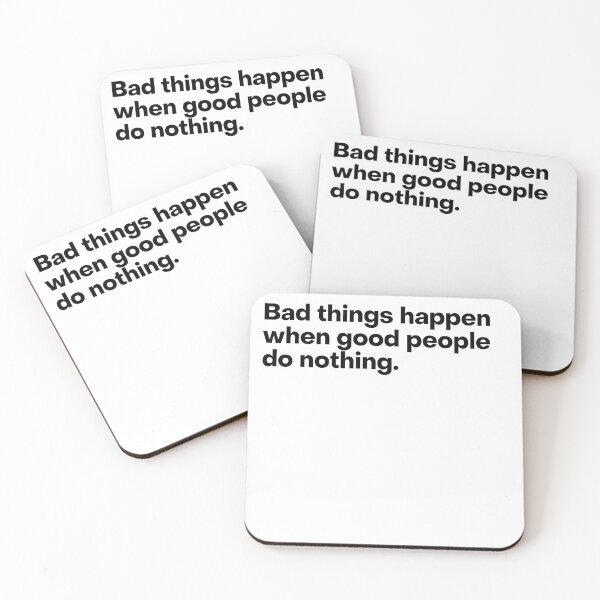 Item preview, Bad things Happen When Good People Do Nothing Quote designed and sold by Liberty Boulevard.