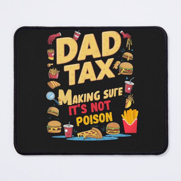 Item preview, Dad Tax Making Sure It’s Not Poison, Father's Day designed and sold by lorenzoha.
