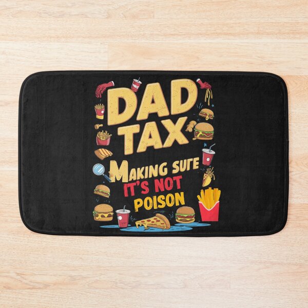 Item preview, Dad Tax Making Sure It’s Not Poison, Father's Day designed and sold by lorenzoha.