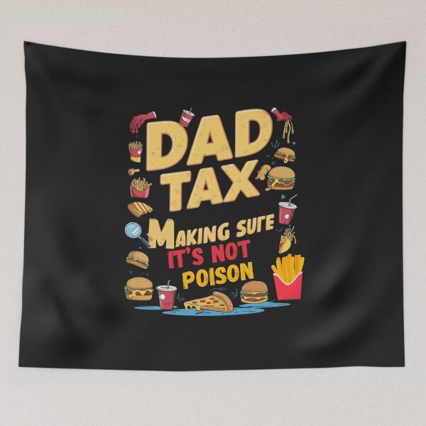 Item preview, Dad Tax Making Sure It’s Not Poison, Father's Day designed and sold by lorenzoha.