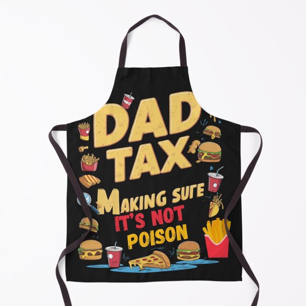 Item preview, Dad Tax Making Sure It’s Not Poison, Father's Day designed and sold by lorenzoha.