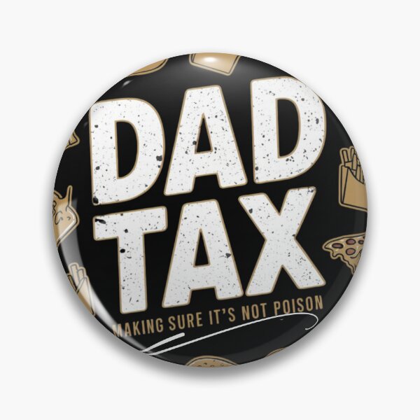 Item preview, Dad Tax Making Sure It’s Not Poison, Father's Day designed and sold by lorenzoha.