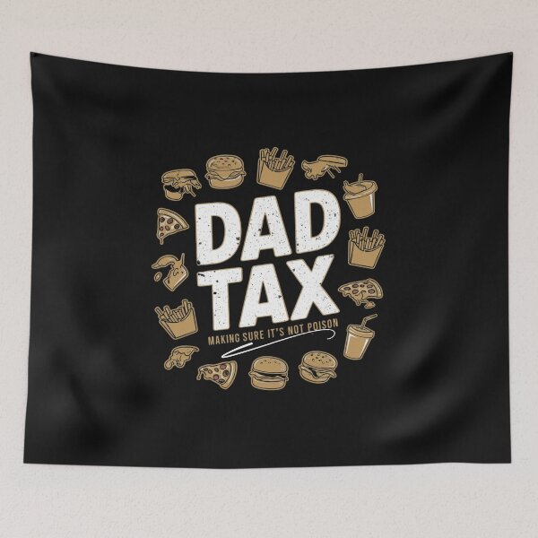 Item preview, Dad Tax Making Sure It’s Not Poison, Father's Day designed and sold by lorenzoha.