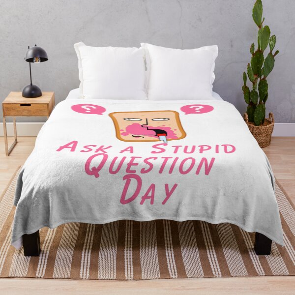Item preview, Ask a Stupid Question Day designed and sold by Simo0455.