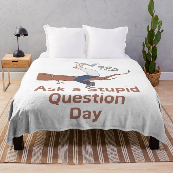 Item preview, Ask a Stupid Question Day designed and sold by Simo0455.