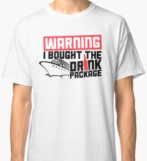 Funny Cruise Shirt Warning Bought the Drink Package Tee Classic T-Shirt