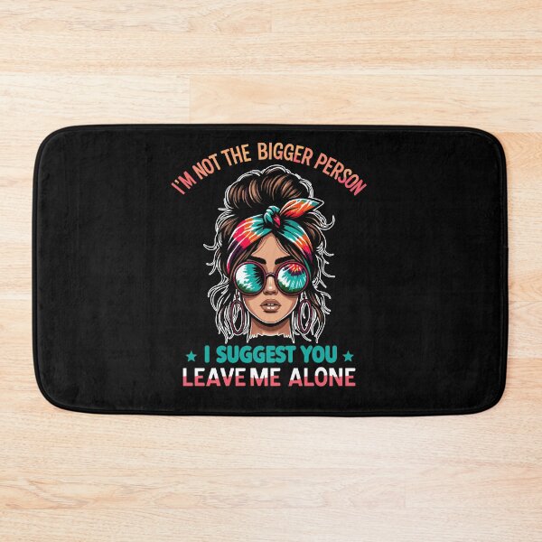 Item preview, I'm Not The Bigger Person I Suggest You Leave Me Alone designed and sold by Dressed For  Duty.