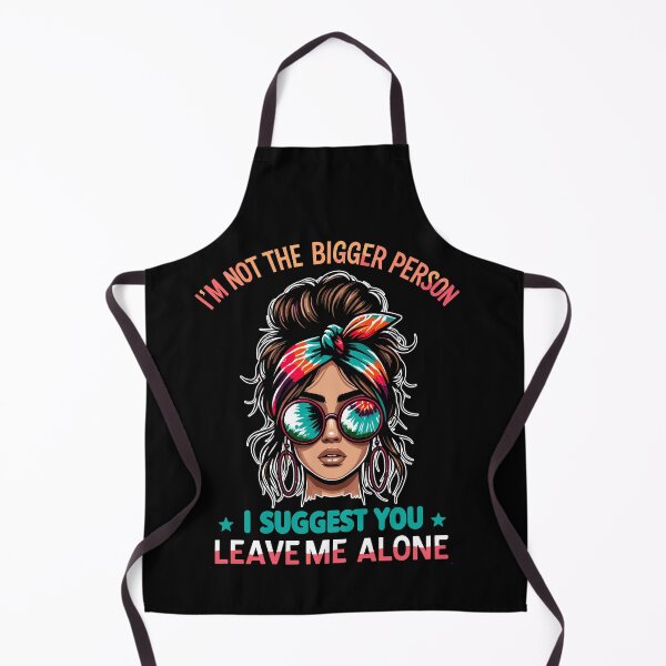 Item preview, I'm Not The Bigger Person I Suggest You Leave Me Alone designed and sold by Dressed For Duty.