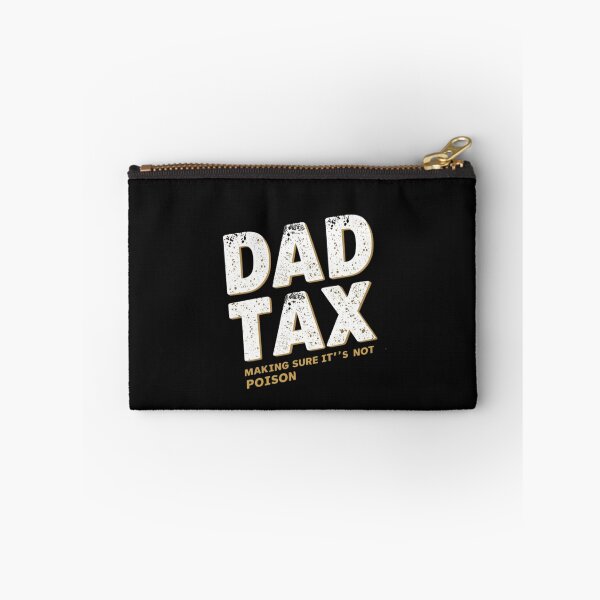 Item preview, Dad Tax Making Sure It’s Not Poison, Father's Day designed and sold by lorenzoha.