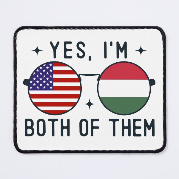 Item preview, Yes I'm Both Of Them American Hungarian designed and sold by OX-tright.