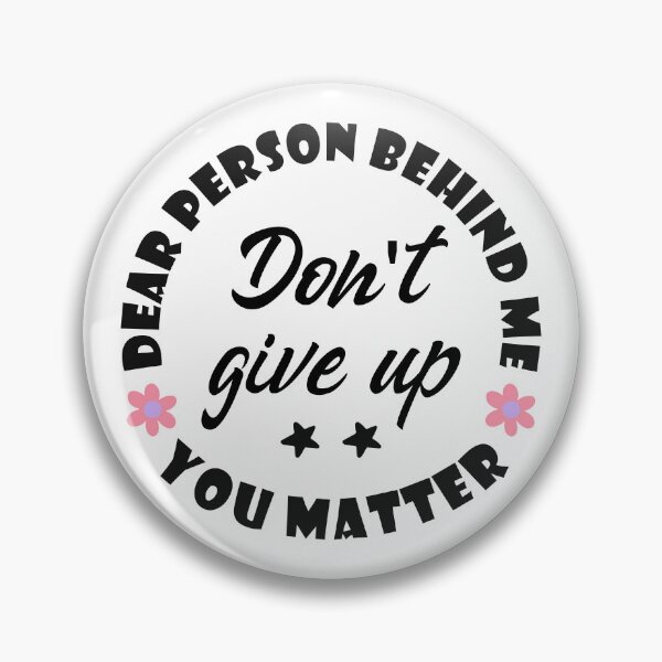 Item preview, Dear person behind me, Don’t give up, You matter designed and sold by HandicraftArt.