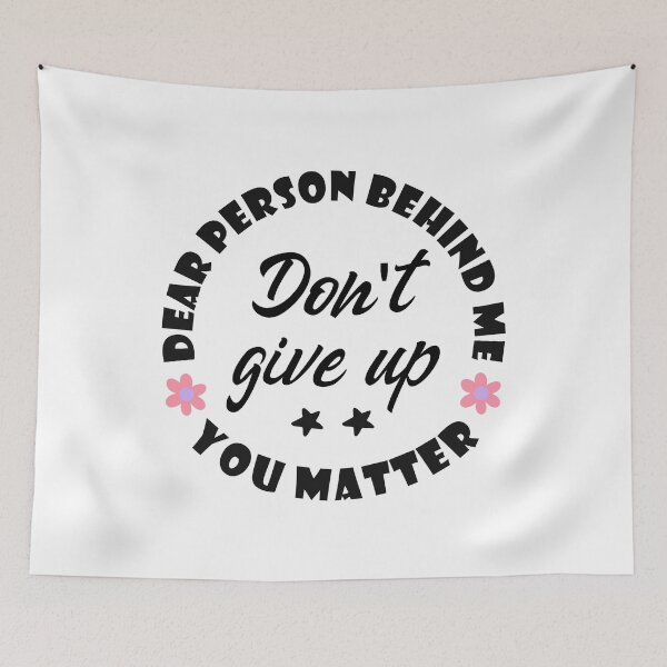 Item preview, Dear person behind me, Don’t give up, You matter designed and sold by HandicraftArt.