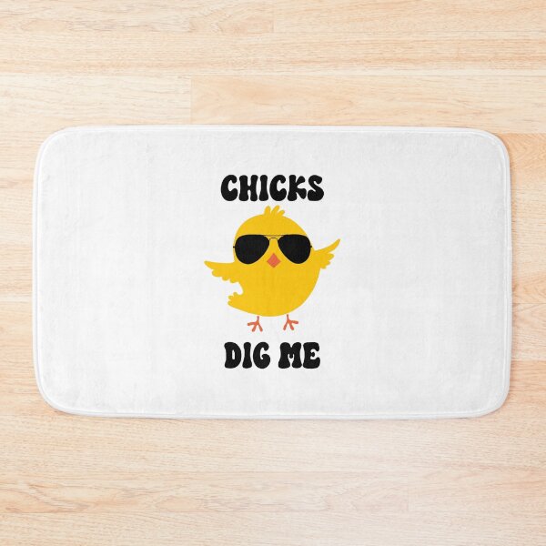Item preview, Chicks Dig Me Baby Bird Chick With Sunglasses designed and sold by PreciouslyMade8.