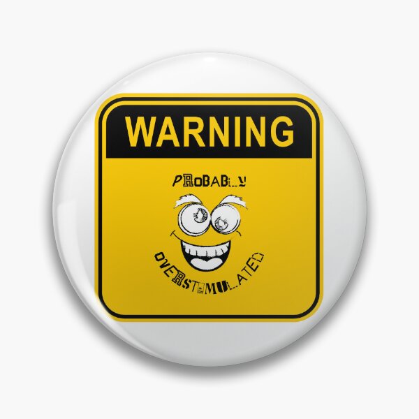 Item preview, Warning, I'm probably overstimulated designed and sold by IFarty.