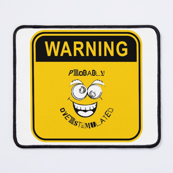 Item preview, Warning, I'm probably overstimulated designed and sold by IFarty.
