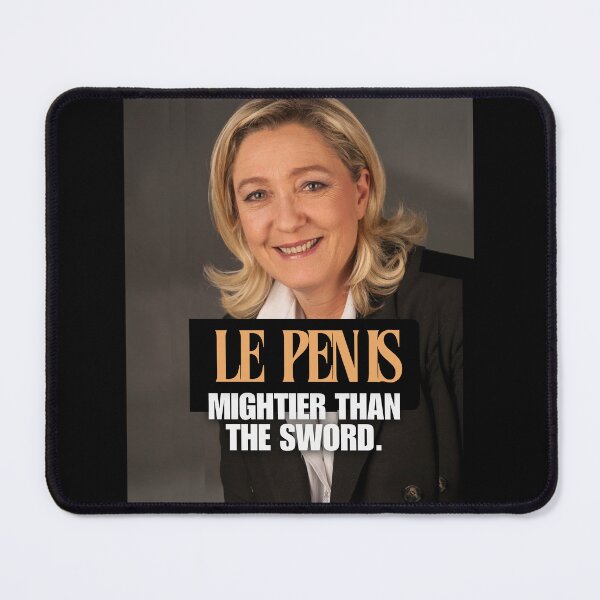 Item preview, Marine Lepen Is Mightier Than The Sword designed and sold by Flirt-Teez.