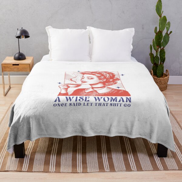 Item preview, A Wise Woman Once Said Let That Shit Go designed and sold by Acim0.