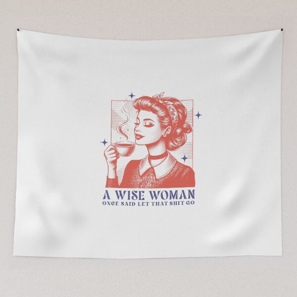 Item preview, A Wise Woman Once Said Let That Shit Go designed and sold by Acim0.