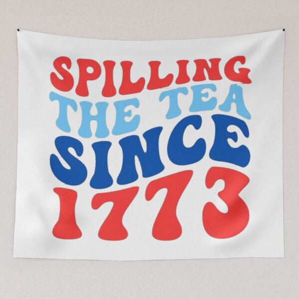 Item preview, Spill the tea since 1773 designed and sold by Shars-creations.