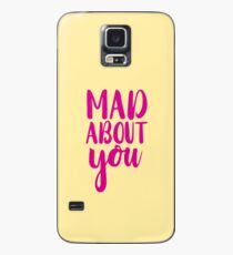 mad about you. Case/Skin for Samsung Galaxy