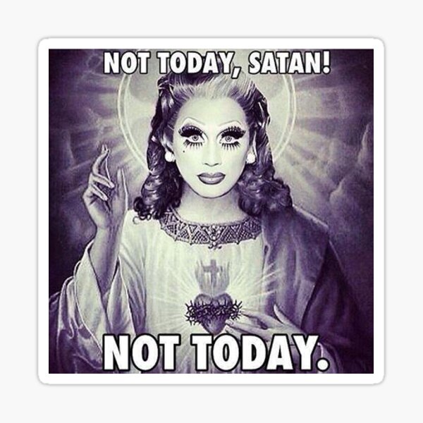 Not Today Satan Sticker