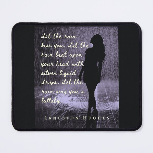 Item preview, Copy of Langston Hughes quote: Let the rain kiss you Let the rain beat upon your head with silver liquid drops Let the rain sing you a lullaby designed and sold by artbleed.