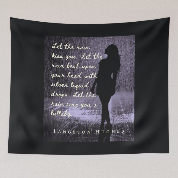 Item preview, Copy of Langston Hughes quote: Let the rain kiss you Let the rain beat upon your head with silver liquid drops Let the rain sing you a lullaby designed and sold by artbleed.
