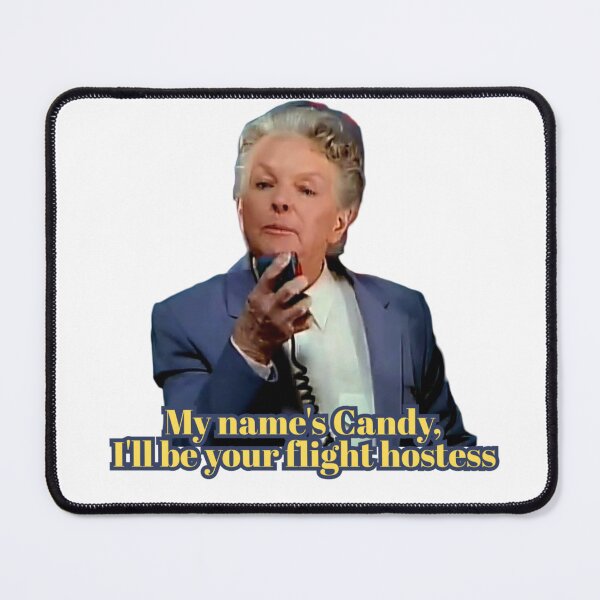 Item preview, My Name Is Candy, I'll Be Your Flight Hostess Candy - Golden Girls Quote. designed and sold by TirConnaill.