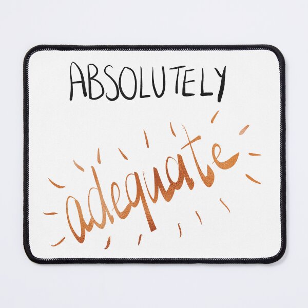 Item preview, Absolutely Adequate designed and sold by MinnietheCat.